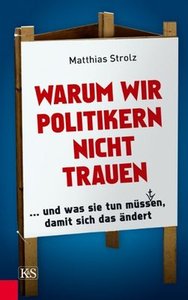 Warum wir Politikern nicht trauen,Dr. Matthias Strolz, Spitzenkandidat von NEOS,wirtschaft,macht,entwicklung,mitarbeiter,bürger,volk,politik