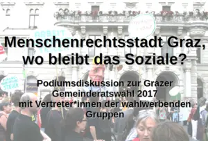 Menschenrechtsstadt Graz sozial Podiumsdiskussion Grazer Gemeinderatswahl 2017 wahlwerbende Gruppen Wolfgang Benedek soziale Menschenrechte Sozialpolitik